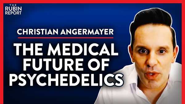Revealing the Medical Plans for Psychedelics (Pt. 3) | Christian Angermayer | TECH | Rubin Report