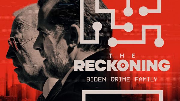THE RECKONING: Biden Crime Family