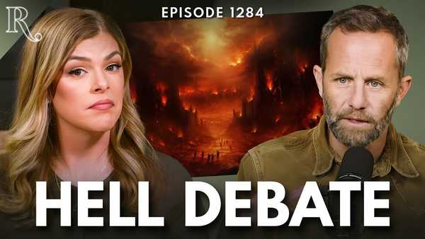 What the Hell? The Truth About Kirk Cameron’s Views on Eternal Punishment | Ep 1284