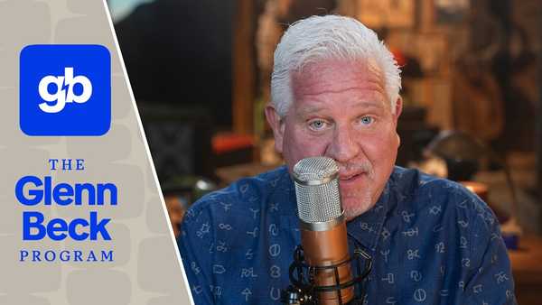 LIVE: The Glenn Beck Program | Hour 1 | 7/30/26
