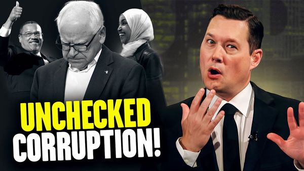 The Depths of Gov. Tim Walz’s Corruption Are STAGGERING | Ep 1156