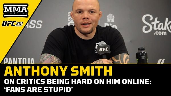 UFC's Anthony Smith says 'fans are stupid' and rarely read past the headline: 'They make up the rest in their head'