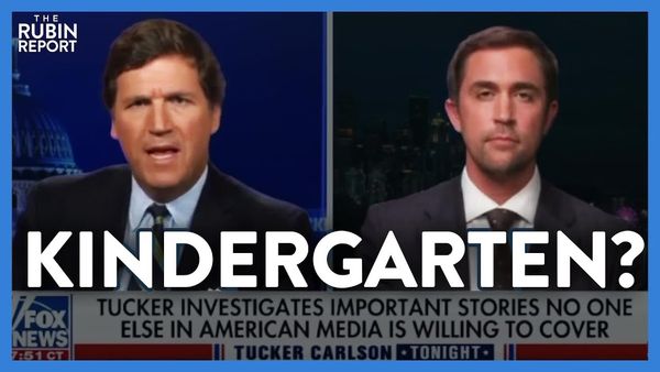 Tucker Carlson Unhinged After Seeing Leaked K-12 Gender Theory Documents | DM CLIPS | Rubin Report