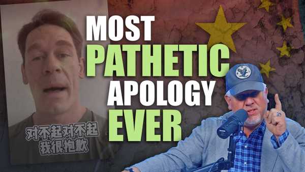 ‘DESPICABLE COWERING’: John Cena’s Apology to China Proves Love of MONEY Outshines Principle