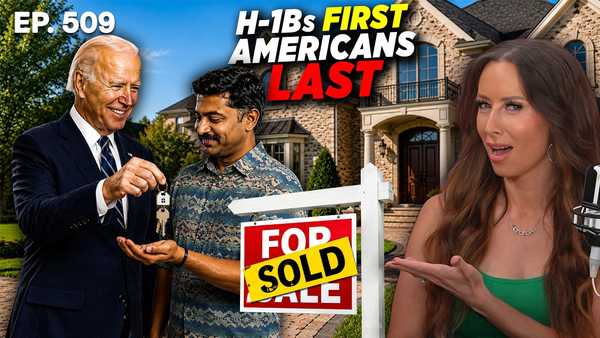 Americans Can’t Buy Homes — but Biden Helped H-1B Workers Do It | 05/15/26