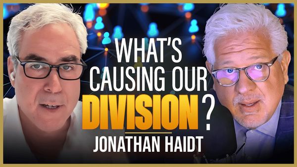 If Americans Seem Crazy, Here’s Why | Jonathan Haidt | The Glenn Beck Podcast | Ep 268