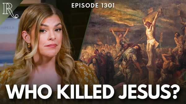 'The Jews Killed Jesus': Blood Libel or Biblical Truth? | Ep 1301