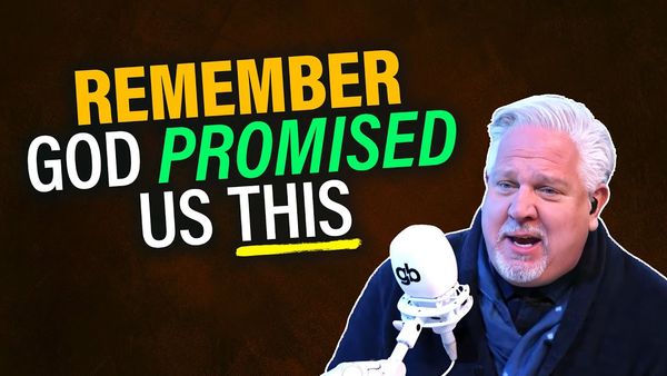 Glenn: THIS promise from God means we CANNOT GIVE UP