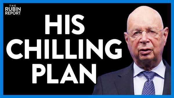 World Economic Forum Head Lays Out His Creepy Utopia, Point by Point | Direct Message | Rubin Report