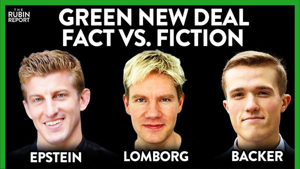 A Green New Deal Warning: Bjorn Lomborg, Alex Epstein, Benji Backer | ROUNDTABLE | Rubin Report