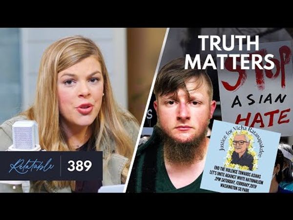 The Truth Behind Anti-Asian Crimes | Ep 389