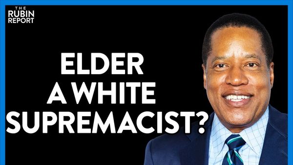 These Insane Larry Elder Media Lies Prove He's Scaring the Elite | DIRECT MESSAGE | Rubin Report