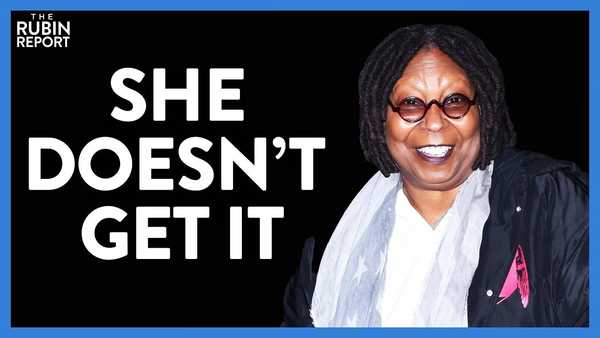 Whoopi Goldberg Looks Idiotic Saying This Is Why People Can't Afford Gas | DM CLIPS | Rubin Report