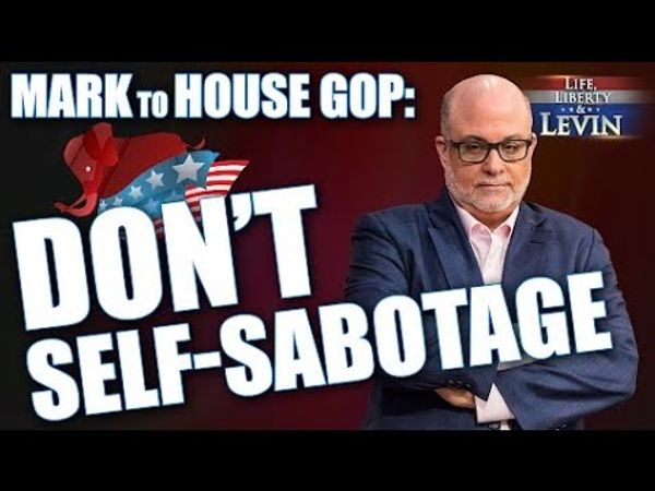 Mark to House GOP: Don’t  Self-Sabotage