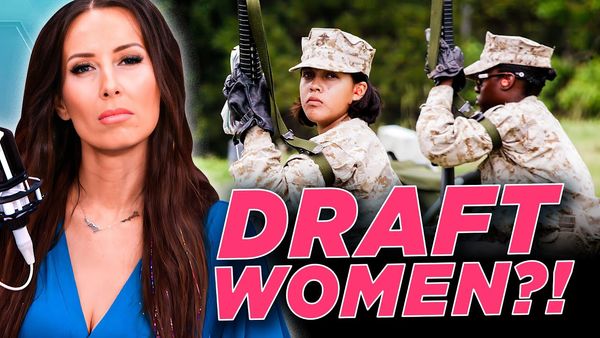 Is The Government Trying To Draft Our Daughters?!