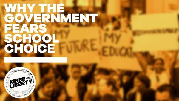 Why the Government Fears School Choice