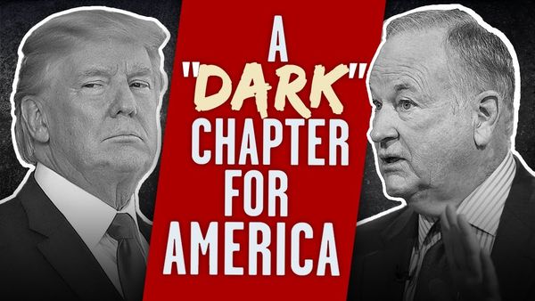 Does the Left LOVE hatred? Bill O’Reilly on the ‘cancellation’ of Trump