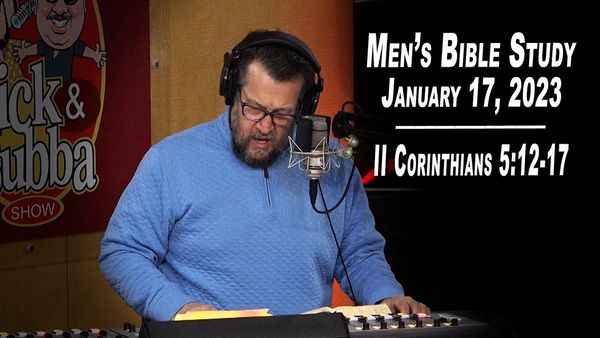II Corinthians 5:12-21 | Men's Bible Study by Rick Burgess - LIVE - January 17, 2024