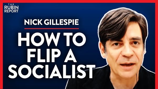 Seeing This Will Turn Anyone Into a Libertarian (Pt. 3) | Nick Gillespie | POLITICS | Rubin Report