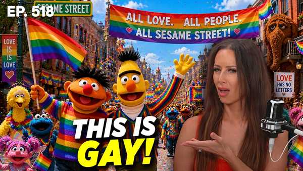 Everything Is Gay Again...Even Sesame Street | 06/02/26