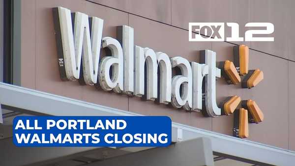 Walmart to close both Portland stores this month, some blame rise in shoplifting