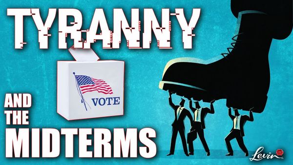 Running Out of Time to Defeat the Democrat Tyranny in the Midterms