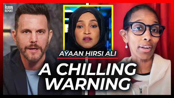Somali Immigrant Has a Chilling Warning for the West | Ayaan Hirsi Ali
