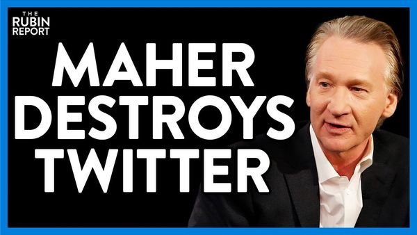 Bill Maher Rips Into Twitter & Exposes Its Hypocritical Bias | DM CLIPS | Rubin Report