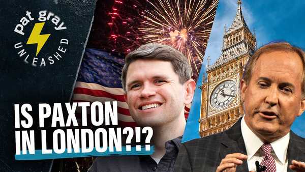 Paxton’s 250th Birthday Trip Has Democrats in Full Panic | 7/9/26