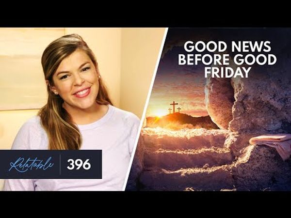 Big Reasons to Rejoice: The People Push Back, Jesus Defeats Death | Ep 396