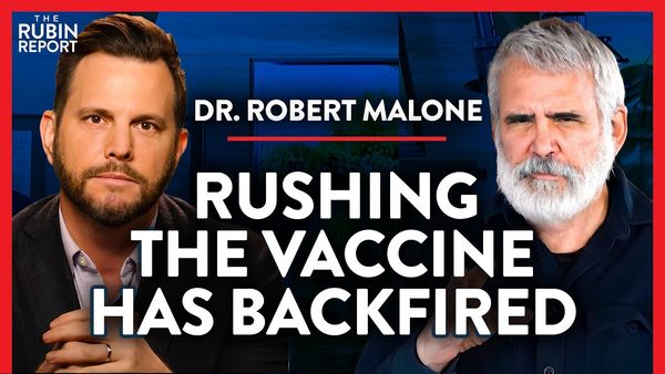 Why Did We Hide & Ignore This Vaccine Data? | Dr. Robert Malone | POLITICS | Rubin Report