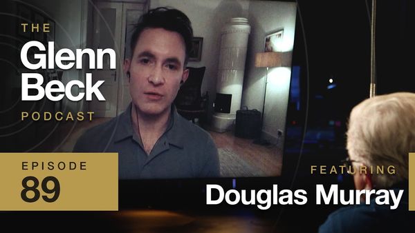 This Brit Has a Dire Warning for America | Douglas Murray | The Glenn Beck Podcast | Ep 89