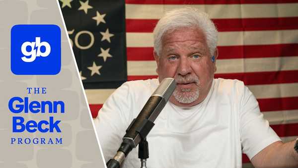 LIVE: The Glenn Beck Program | Hour 1 | 7/6/26