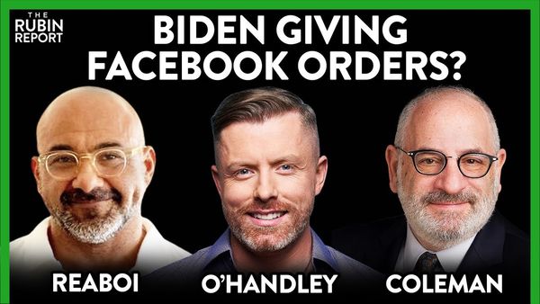 Biden Demands Censorship: Rogan O’Handley, David Reaboi, Ronald Coleman | ROUNDTABLE | Rubin Report